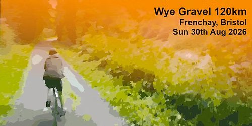 Wye Gravel? 120km - CYCLE EVENT - Audax UK