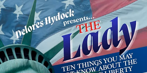 The Lady: Ten Things You May Not Know About the Statue of Liberty with Delores Hydock