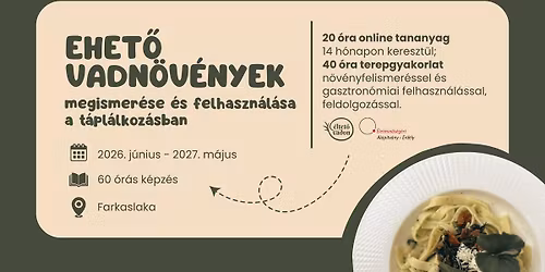 Ehet\u0151 vadn\u00f6v\u00e9nyek megismer\u00e9se \u00e9s felhaszn\u00e1l\u00e1sa a t\u00e1pl\u00e1lkoz\u00e1sban 