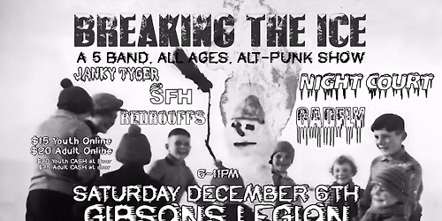 BREAKING THE ICE: 5 BAND, ALL AGES, ALT PUNK SHOW at The Gibsons Legion Hall