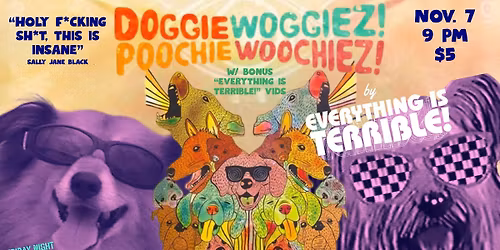 EVERYTHING IS TERRIBLE!: DOGGIEWOGGIEZ! POOCHIEWOOCHIEZ! (2012) \u2014 Friday Night WTF \u2014 $5