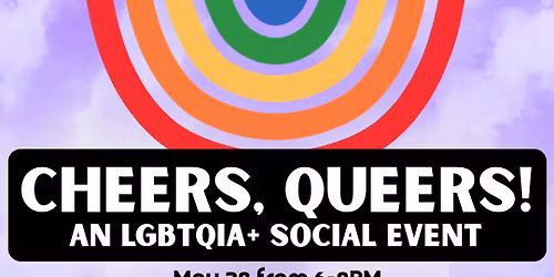 Cheers, Queers! An LGBTQIA+ Social Event
