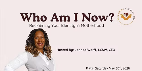 Who Am I Now?  Reclaiming Your Identity In Motherhood