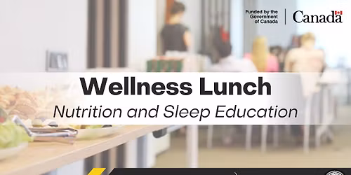 Wellness Lunch: Nutrition and Sleep Education