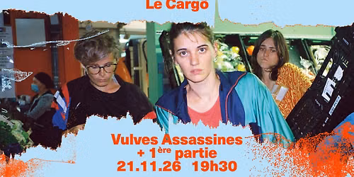 Le Carg\u00f6 | Vulves Assassines + premi\u00e8re partie