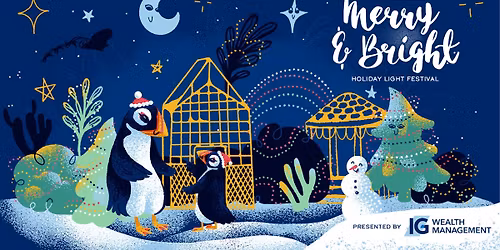 Merry & Bright Holiday Light Festival | NOV 30 - DEC 22