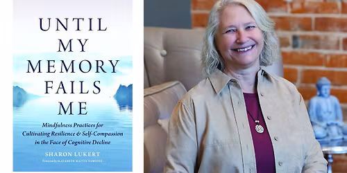 Memory and Meditation with Sharon Lukert (in-person)