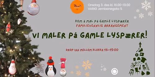 \u00c5pent verksted: vi maler p\u00e5 gamle lysp\u00e6rer! Gratis