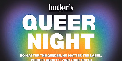 Queer Night - Pride Party at Butler's Easy!