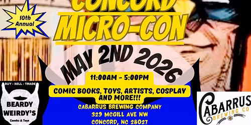 10th annual CONCORD MICRO-CON \ud83e\uddb9\u200d\u2642\ufe0f\ud83c\udf7b\ud83e\uddb8\u200d\u2640\ufe0f at Cabarrus Brewing Company