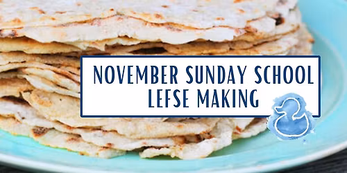November Sunday School: Lefse Making