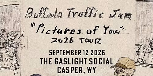Buffalo Traffic Jam - "Pictures of You" 2026 Tour at Gaslight Social (Casper, WY)