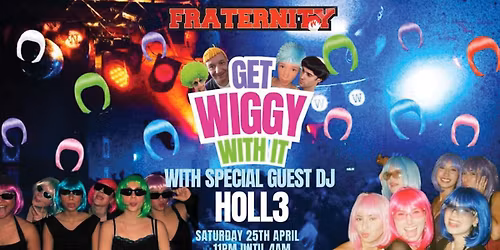 Fraternity Presents: GET WIGGY WITH IT \ud83d\udc87\u200d\u2640\ufe0f\u2728\ud83e\udea9