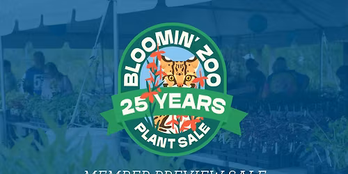 25th Annual Bloomin' Zoo Plant Sale (Member Preview)