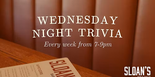 Wednesday Night Trivia at Sloan's!