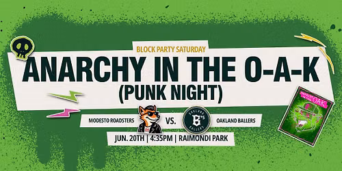 Oakland Ballers vs. Modesto: Anarchy in the O.A.K. (Punk Night)