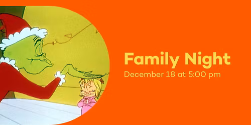 Family Night: The... the... the... THE GRINCH!