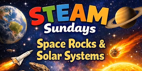 STEAM Sundays: Space Rocks & Solar Systems