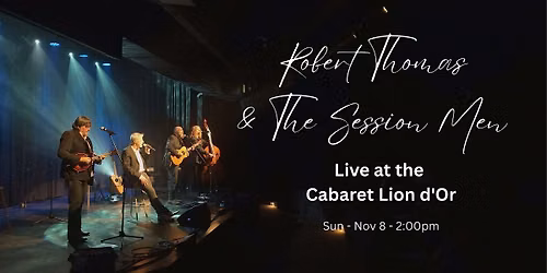 Robert Thomas & The Session Men Live at Cabaret Lion d'Or