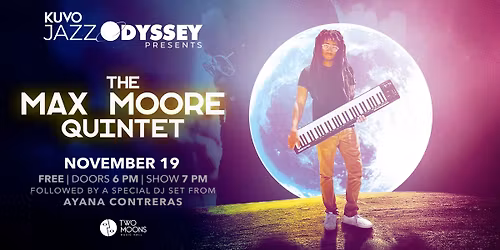 Jazz Odyssey Presents: The Max Moore Quintet Live at Two Moons Music Hall