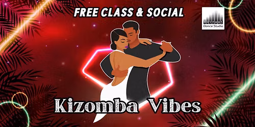 \ud83c\udf89 Kizomba Vibes | Free Class & Social