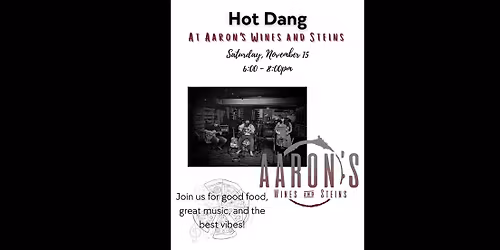 Hot Dang! At Aaron\u2019s Wines and Steins