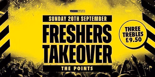 FRESHERS TAKEOVER \u26a0\ufe0f \/\/ THE POINTS \/\/ SUN 20TH SEP