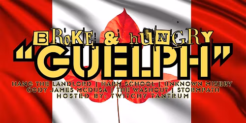 BROKE & HUNGRY "GUELPH":HANG THE LANDLORD\/HARM SCHOOL\/UNKOWN MIZERY\/CJ.MCDUSA\/THE WASHOUT\/STORMPATH 