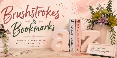 Brushstrokes & Bookmarks Adult Pottery Paint & Sip