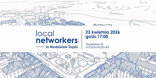 Local Networkers in Wodzis\u0142aw \u015al\u0105ski