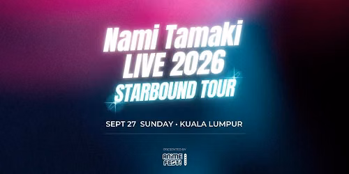 Nami Tamaki Live 2026 Starbound Tour - Presented by Anime Fest! Plus 2026\/2