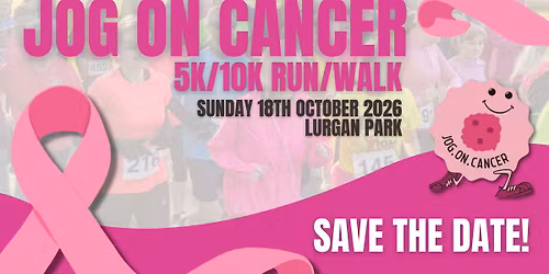 Jog On Cancer - 5K\/10K Run & Walk - 18th October 2026
