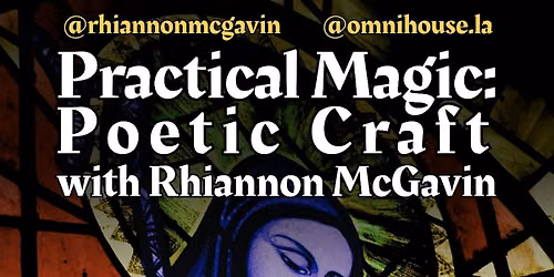 Practical Magic: Craft Poetics w. Rhiannon McGavin