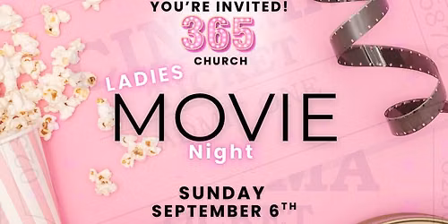 365 Church- Ladies Movie Night 