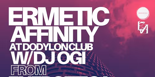 ERMETIC AFFINITY @ DODYLON CLUB \nW\/ DJ OGI from ENERGETICA