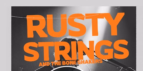 Rusty String & The Bone Shakers