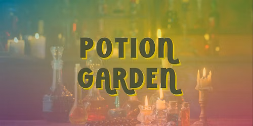 Abundance Potion Garden Workshop
