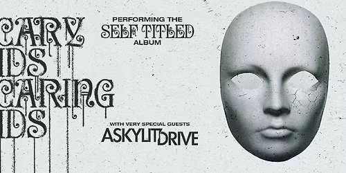 SCARY KIDS SCARING KIDS + A SKYLIT DRIVE (MELBOURNE)