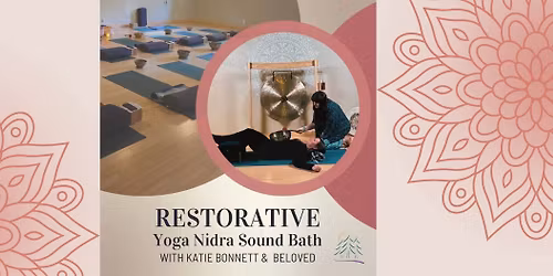 Restorative Yoga Nidra Soundbath, a Workshop: In Studio with Katie Beloved & Katie Bonnett