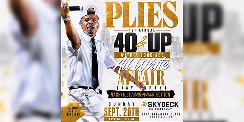 Plies 40 & Up With A Good Job All White Affair Day Party - Nashville TN