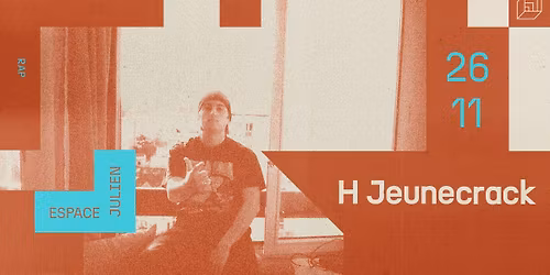 H JEUNECRACK [ESPACE JULIEN]
