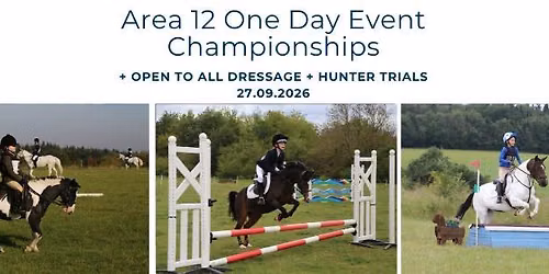One day Event Area 12 Championships inc open to all Hunter Trials and Dressage classes