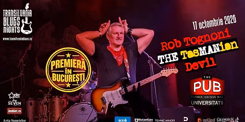Concert Rob Tognoni \u2013 The Tasmanian Devil @ Transilvania Blues Nights | Premier\u0103 \u00een Bucure\u0219ti!