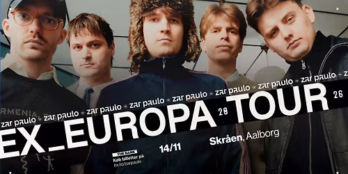 ZAR PAULO - EX_EUROPA TOUR 2026 \/\/ Skr\u00e5en