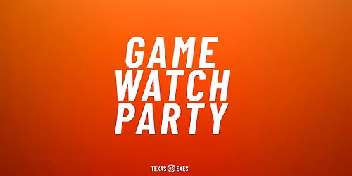 UT vs. Texas A&M Watch Party - Katy Texas Exes