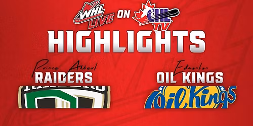Prince Albert Raiders at Edmonton Oil Kings at Rogers Place