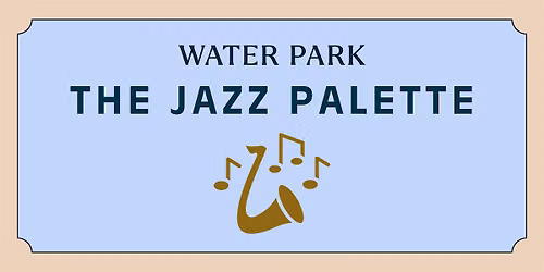 The Jazz Palette: Paint, Sip, and Jazz Music at Water Park