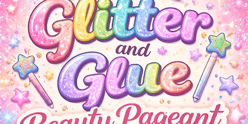 Glitter & Glue Beauty Pageant
