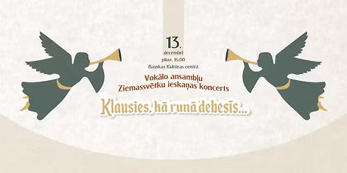 Vokālo ansambļu Ziemassvētku ieskaņas koncerts | "Klausies, kā runā debesīs..."