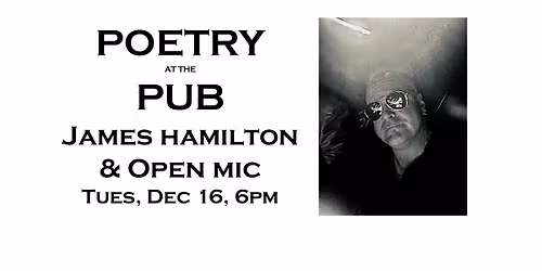 Poetry at the Pub: James Hamilton & Open Mic
